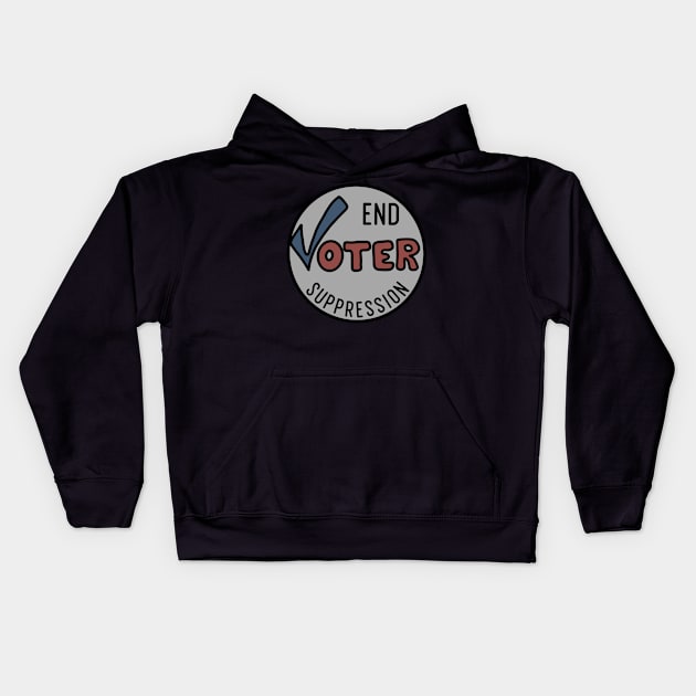 End Voter Suppression Kids Hoodie by Slightly Unhinged